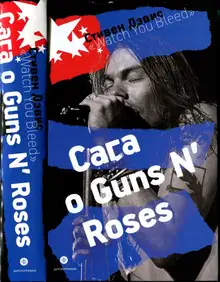 «Watch You Bleed»: Сага о Guns N’ Roses [CoolLib]